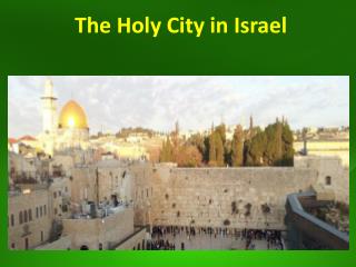 The Holy City in Israel