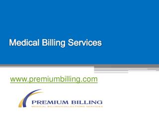 Medical Billing Services - Premiumbillingonline.com