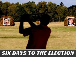 Six days to the election