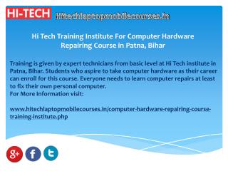 Hi Tech Training Institute For Computer Hardware Repairing Course in Patna, Bihar