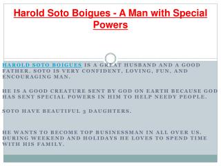 Harold Soto Boigues - A Man With Special Powers