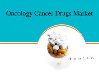 Oncology Cancer Drugs Market