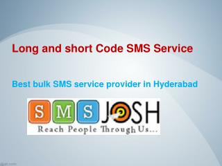 Long code and short code SMS services in Hyderabad – SMSJOSH