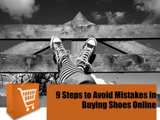 9 Steps to Avoid Mistakes in Buying Shoes Online