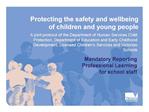 A joint protocol of the Department of Human Services Child Protection, Department of Education and Early Childhood Devel