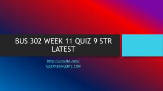 BUS 302 WEEK 11 QUIZ 9 STR LATEST