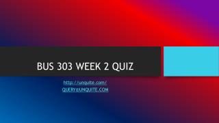 BUS 303 WEEK 2 QUIZ