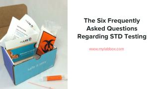 The Six Frequently Asked Questions Regarding STD Testing