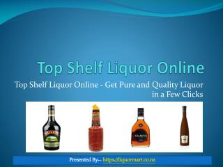 Online Top Shelf Liquor Store In NZ