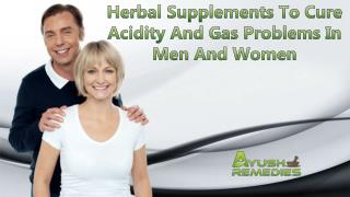 Herbal Supplements To Cure Acidity And Gas Problems In Men And Women