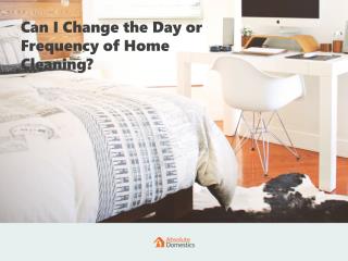 Adjusting the Frequency of Your Home Cleaning Service