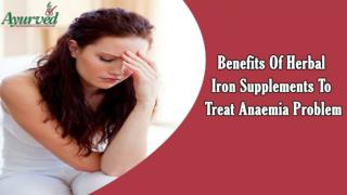 Benefits Of Herbal Iron Supplements To Treat Anaemia Problem
