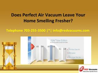 Does Perfect Air Vacuum Leave Your Home Smelling Fresher?
