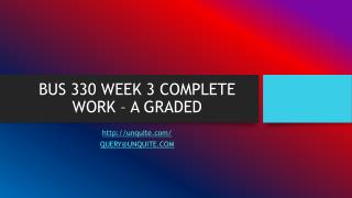 BUS 330 WEEK 3 COMPLETE WORK – A GRADED