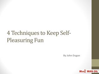 4 Techniques to Keep Self-Pleasuring Fun