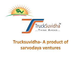 TruckSuvidha- A Product of Sarvodaya Ventures