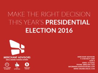 Make The Right Decision With This Year Presidential Election 2016