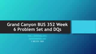 Grand Canyon BUS 352 Week 6 Problem Set and DQs