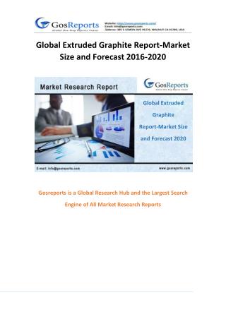 Global Extruded Graphite Report-Market Size and Forecast 2016-2020