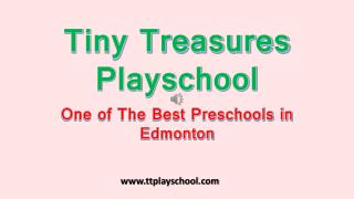 Tiny Treasure Play School - The Kid Friendly Pre-School in Edmonton, Canada