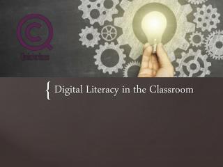 Digital Literacy in the Classroom