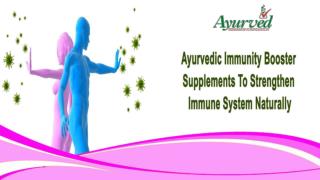 Ayurvedic Immunity Booster Supplements To Strengthen Immune System Naturally