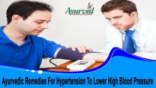 Ayurvedic Remedies For Hypertension To Lower High Blood Pressure