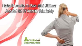 Herbal Remedies To Ease Joint Stiffness And Get Rid Of Arthritis Pain Safely