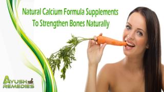 Natural Calcium Formula Supplements To Strengthen Bones Naturally