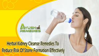 Herbal Kidney Cleanse Remedies To Reduce Risk Of Stone Formation Effectively