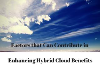 Factors that Can Contribute in Enhancing Hybrid Cloud Benefits