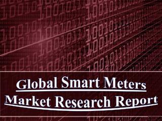 Global Smart Meters Market Research Report