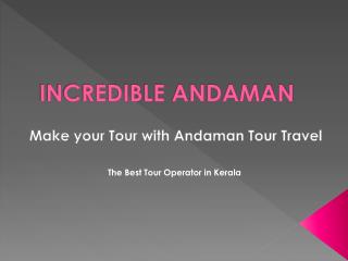 Incredible Andaman at a Glance | Andaman Tour packages