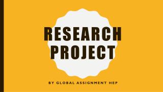 Sample PPT ON Research Project by Global Assignment Help