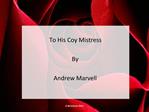 To His Coy Mistress By Andrew Marvell