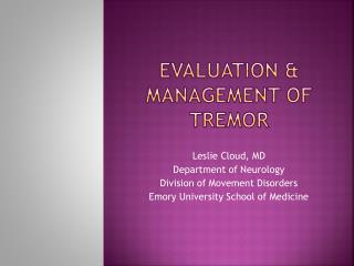 Evaluation &amp; management of tremor