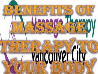 Benefits of Massage Therapy to Your Body