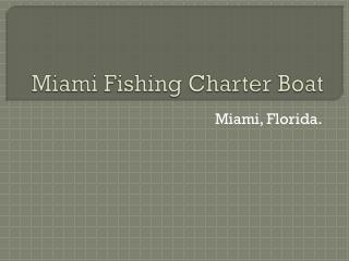 Miami Fishing Charter Boat