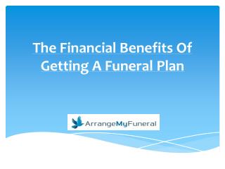 The Financial Benefits Of Getting A Funeral Plan