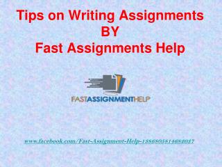 Tips on Writing Assignments by Fast Assignments Help UK