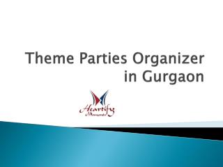 Theme Parties Organizer in Gurgaon
