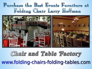 Purchase the Best Events Furniture at Folding Chair Larry Hoffman
