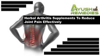 Herbal Arthritis Supplements To Reduce Joint Pain Effectively