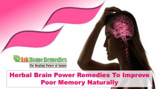 Herbal Brain Power Remedies To Improve Poor Memory Naturally