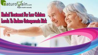 Herbal Treatment For Low Calcium Levels To Reduce Osteoporosis Risk