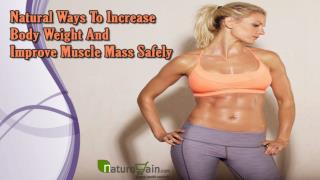 Natural Ways To Increase Body Weight And Improve Muscle Mass Safely