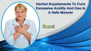 Herbal Supplements To Cure Excessive Acidity And Gas In A Safe Manner