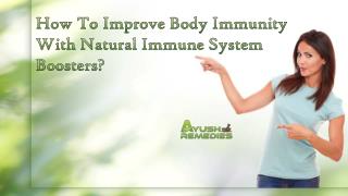 How To Improve Body Immunity With Natural Immune System Boosters?