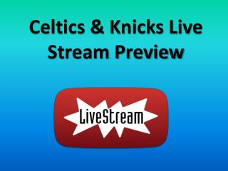 Celtics & Knicks Live Stream Preview