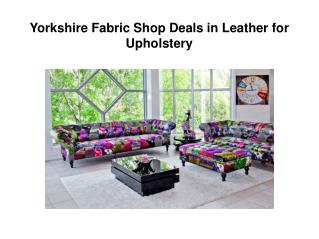 Yorkshire Fabric Shop Deals in Leather for Upholstery